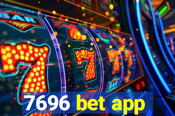 7696 bet app